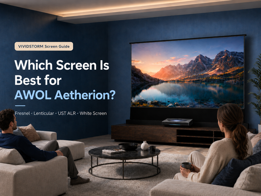 Best Screen for AWOL Aetherion Max &amp; Pro: Fixed Frame, Floor Rising, or Hidden UST ALR Screen?